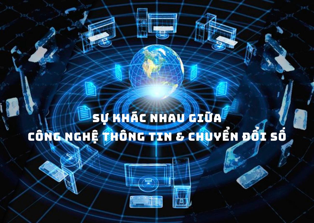 Sự khác nhau giữa công nghệ thông tin và chuyển đổi số